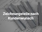 Zeichnungsteile nach Kundenwunsch