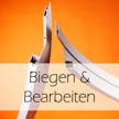 Biegen & Bearbeiten