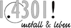 Logo von 1.4301! metall & leben GmbH